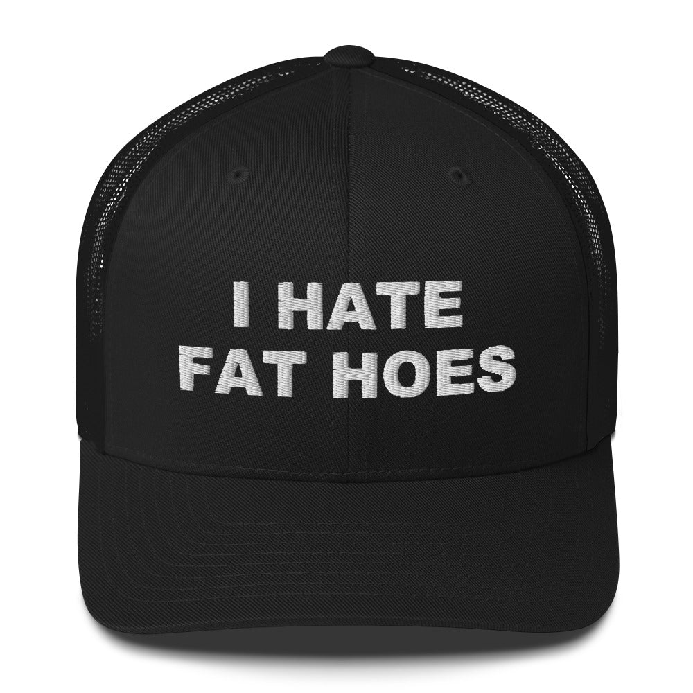 I Hate Fat Hoes Hat – No1worse