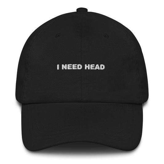 I Need Head baseball hat