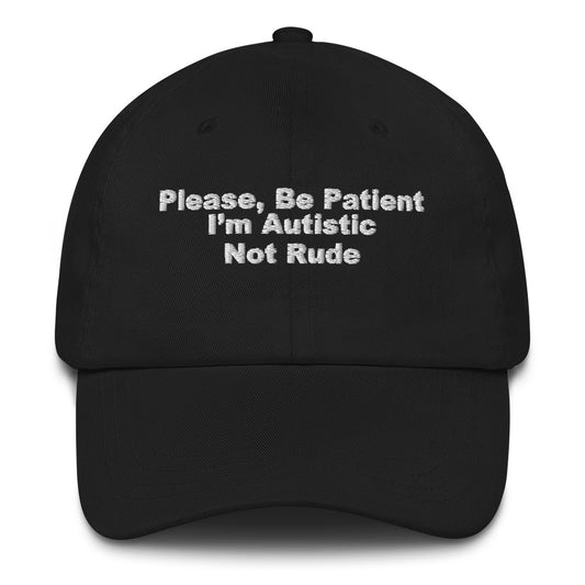 Please Be Patient I'm Autistic Not Rude hat