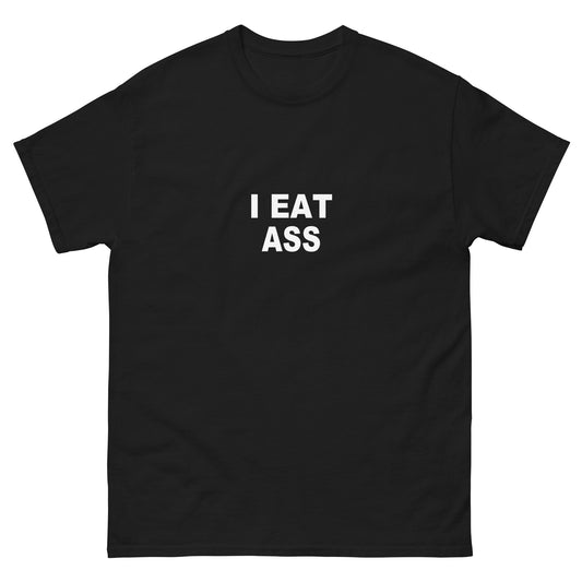 I Eat Ass tee