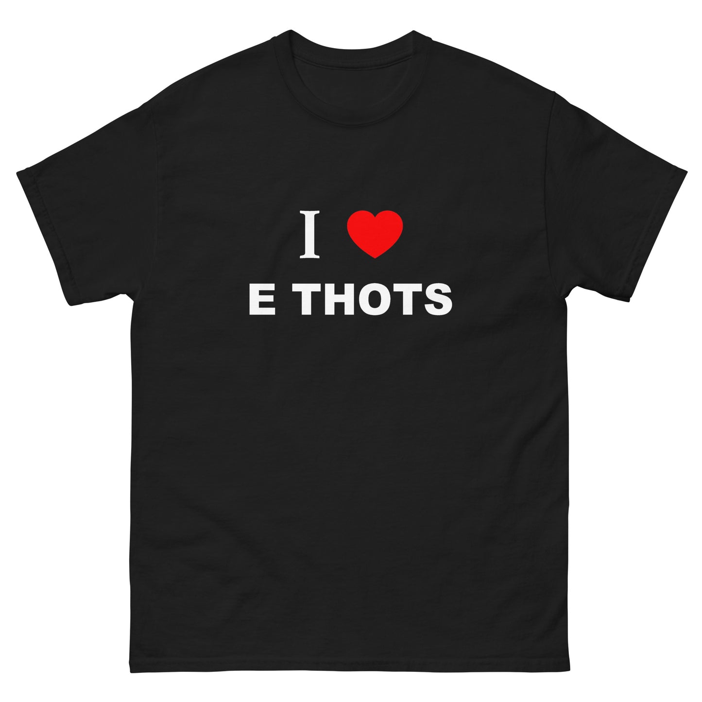 I Love E-Thots tee