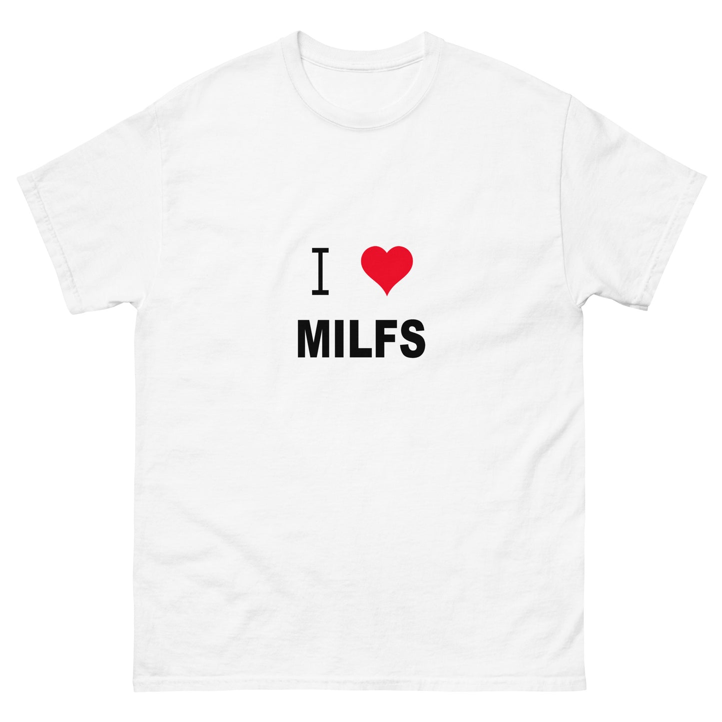 I Love Milfs Tee