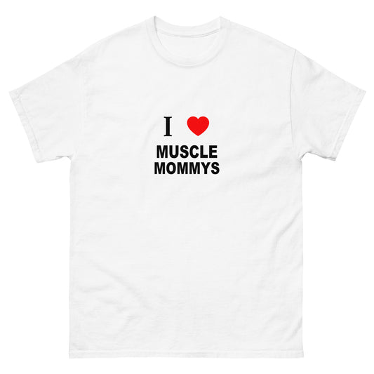 I Love Muscle Mommys tee