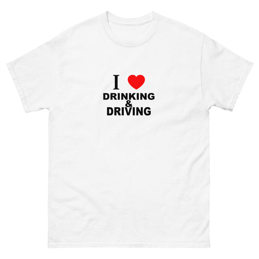 I Love Drinking and Driving tee