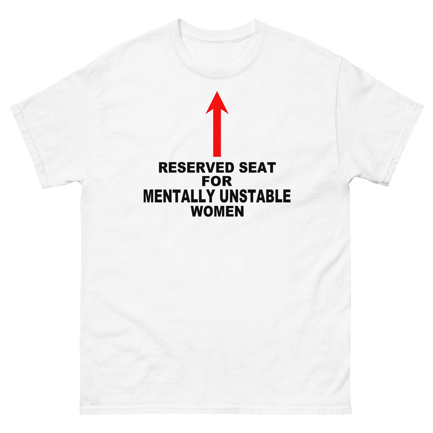 Reserved Seat For Mentally Unstable Women tee