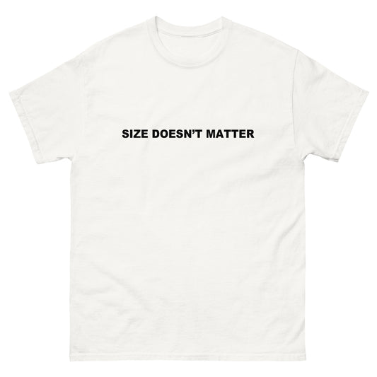 Size Doesn't Matter tee