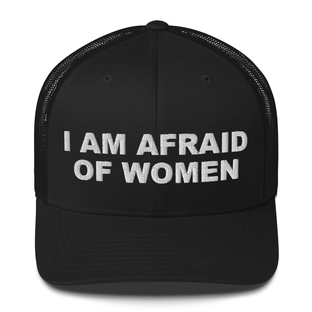 I Am Afraid Of Women Hat