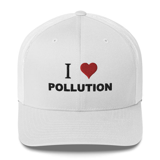 I Love Pollution Hat