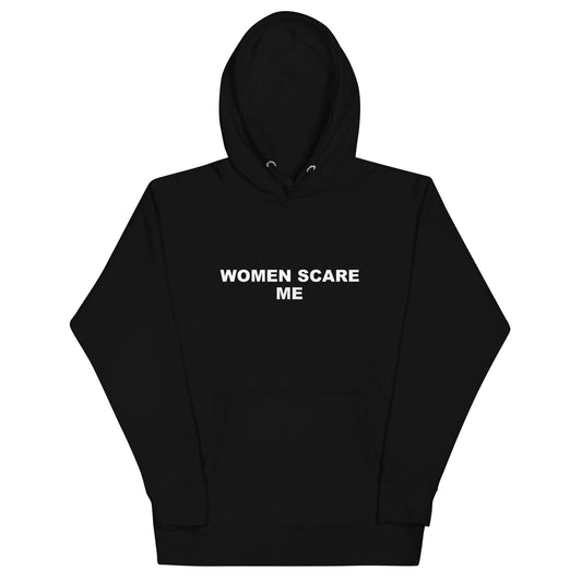 Women Scare Me Hoodie