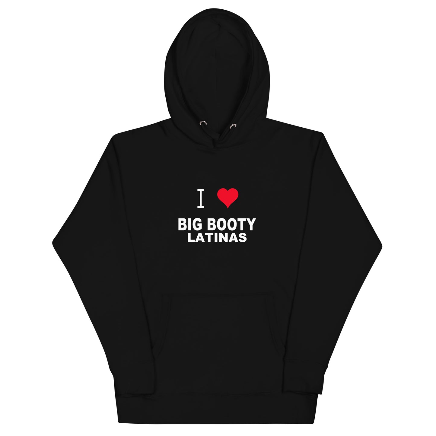 I Love Big Booty Latinas Hoodie