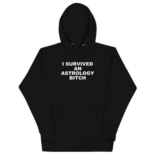 I Survived an Astrology Bitch Hoodie