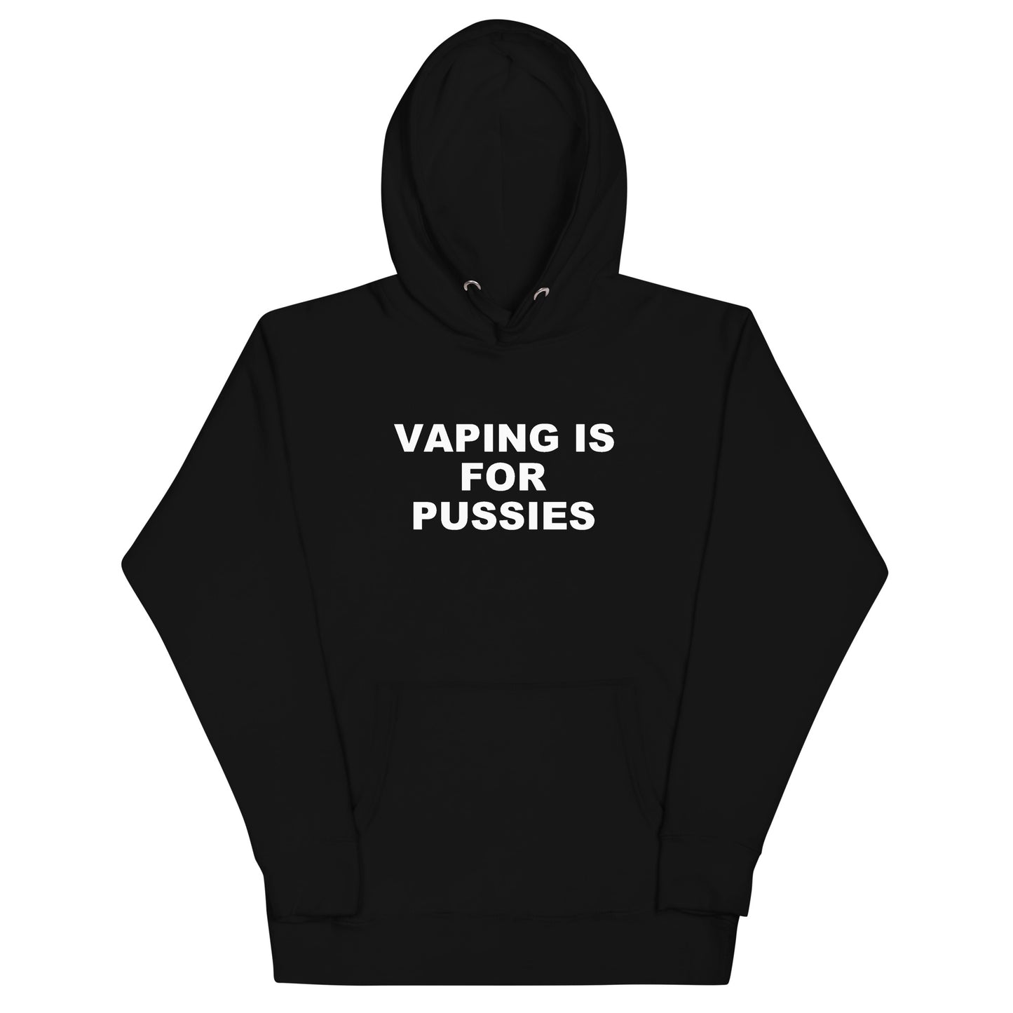 Vaping is for Pussies Hoodie