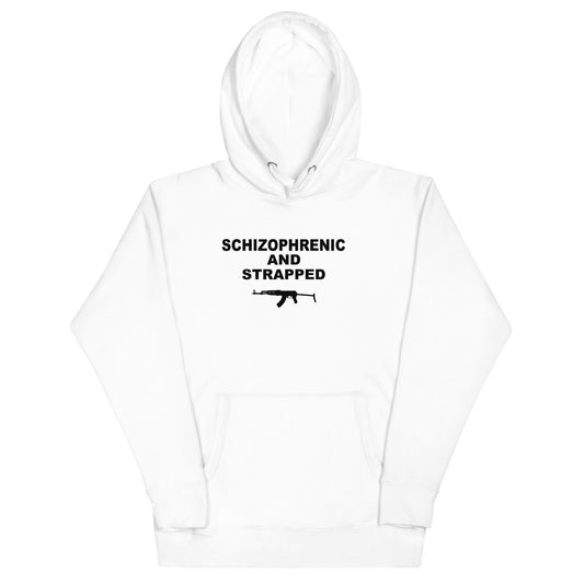 SCHIZOPHRENIC AND STRAPPED Hoodie