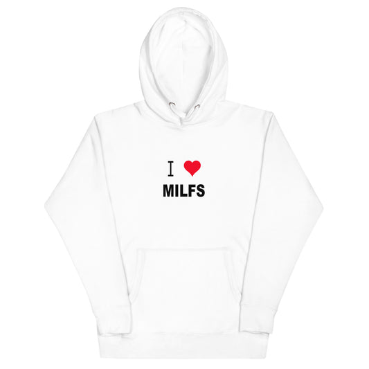 I Love Milfs Hoodie