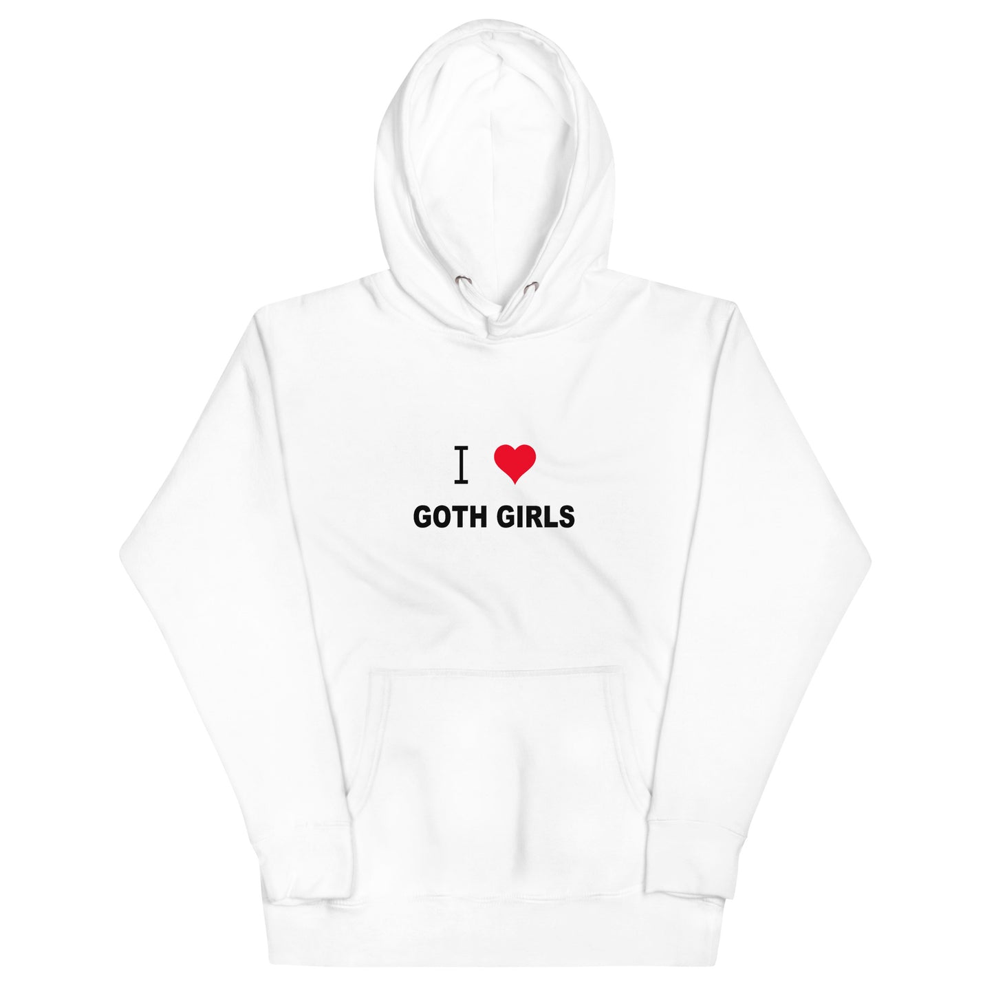 I Love Goth Girls Hoodie