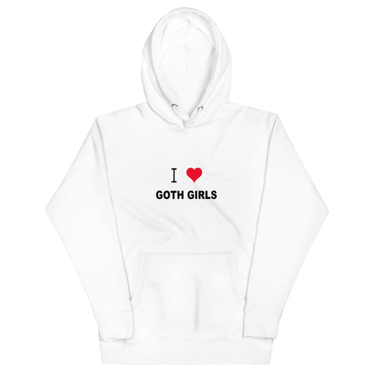 I Love Goth Girls Hoodie