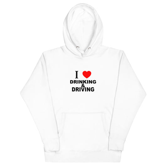 I Love Drinking and Driving hoodie