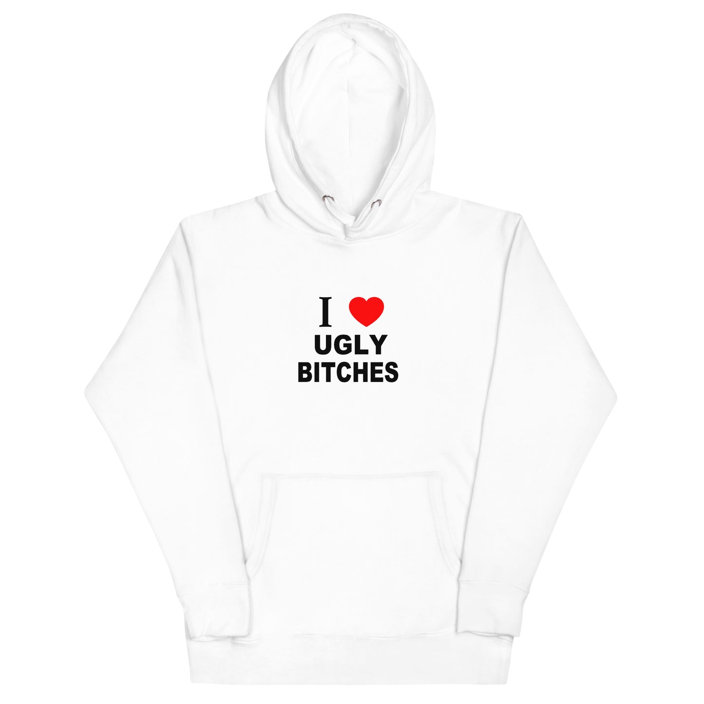 Ugly Bitches Hoodie