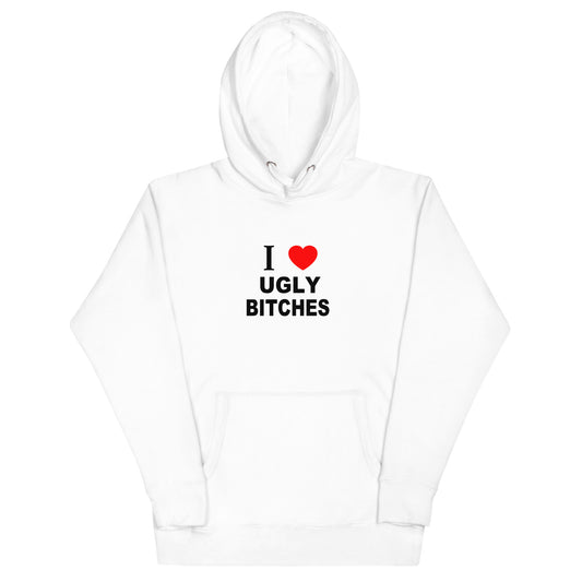 Ugly Bitches Hoodie