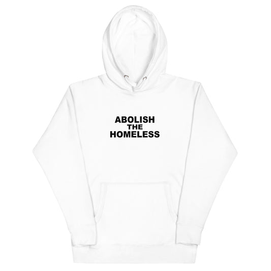 Abolish the Homeless hoodie