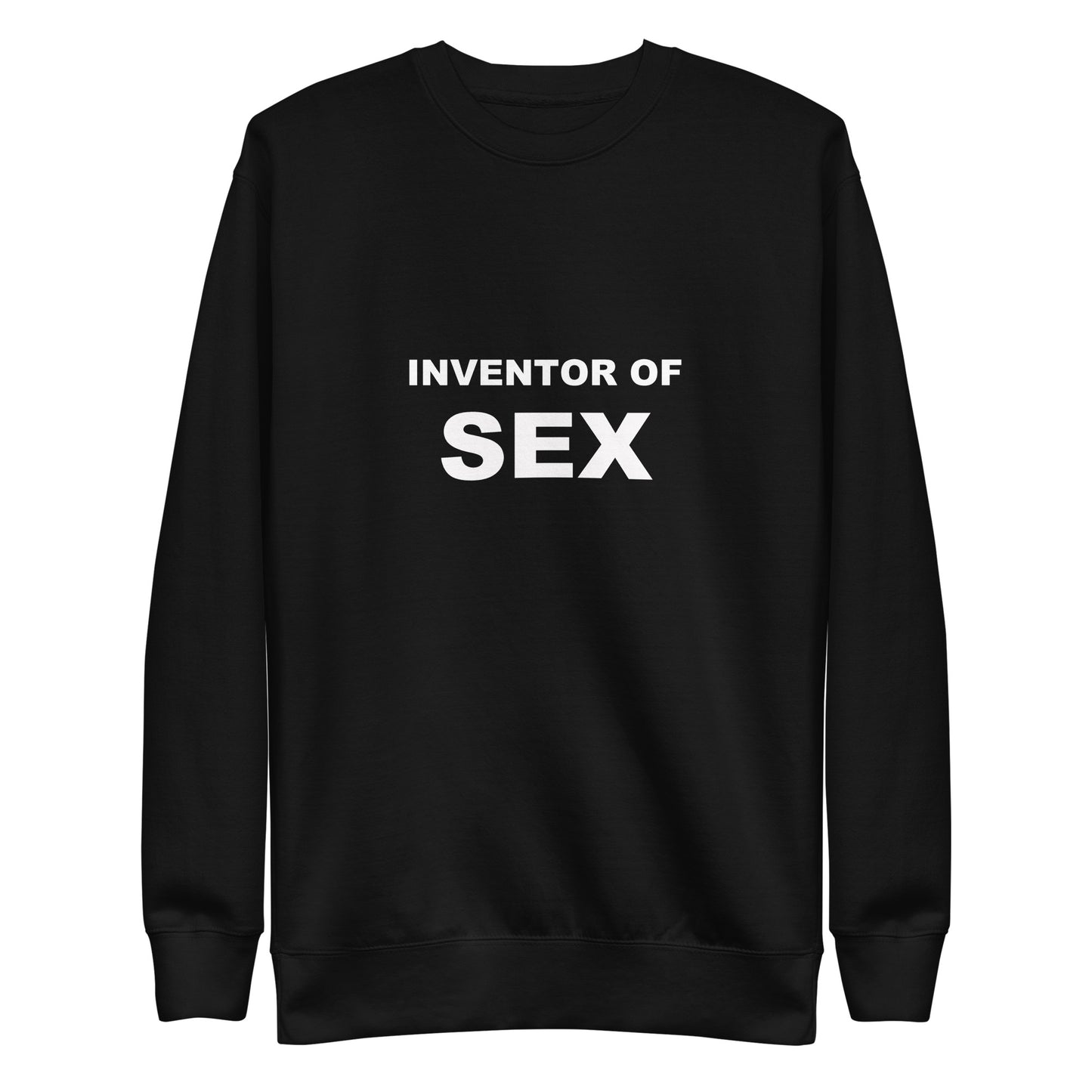 INVENTOR OF SEX Sweatshirt