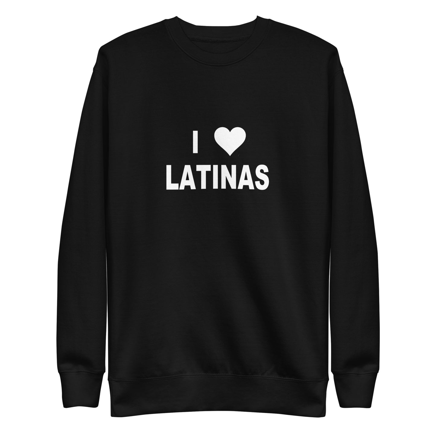 I Love Latinas Sweatshirt