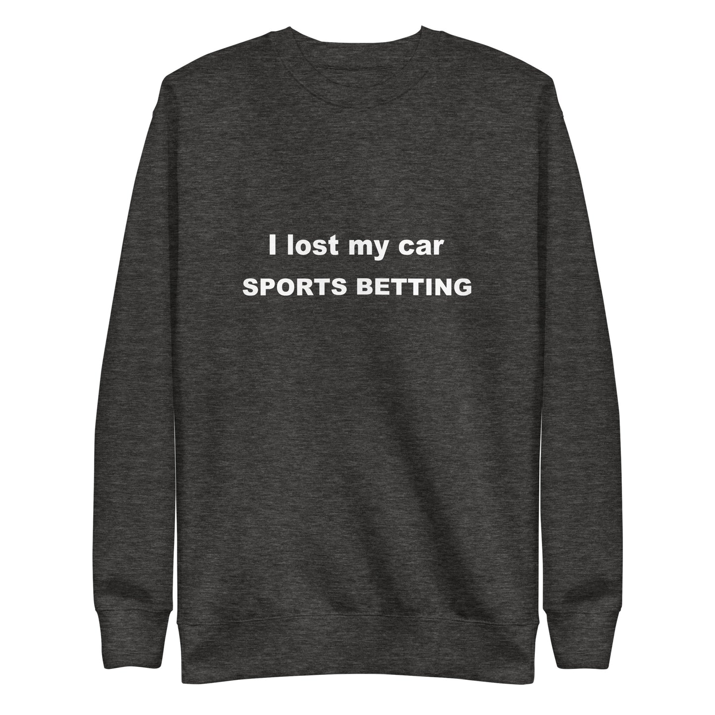 Lost my Car Sweatshirt