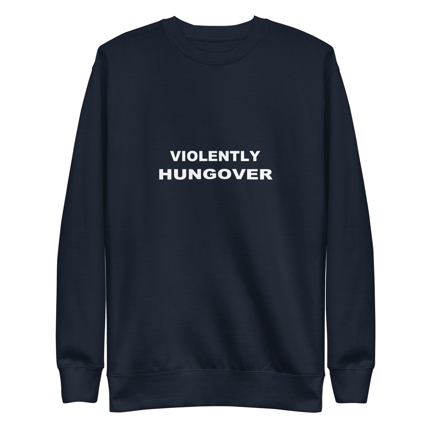 Violently Hungover Sweatshirt