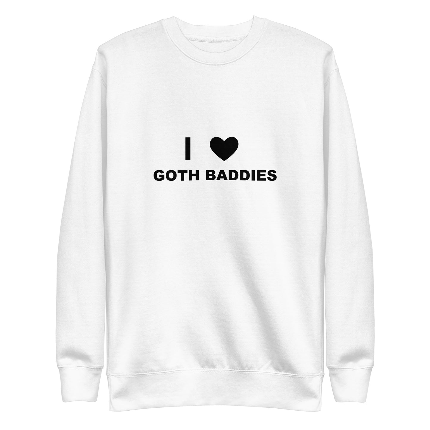 I Love Goth Baddies Sweatshirt