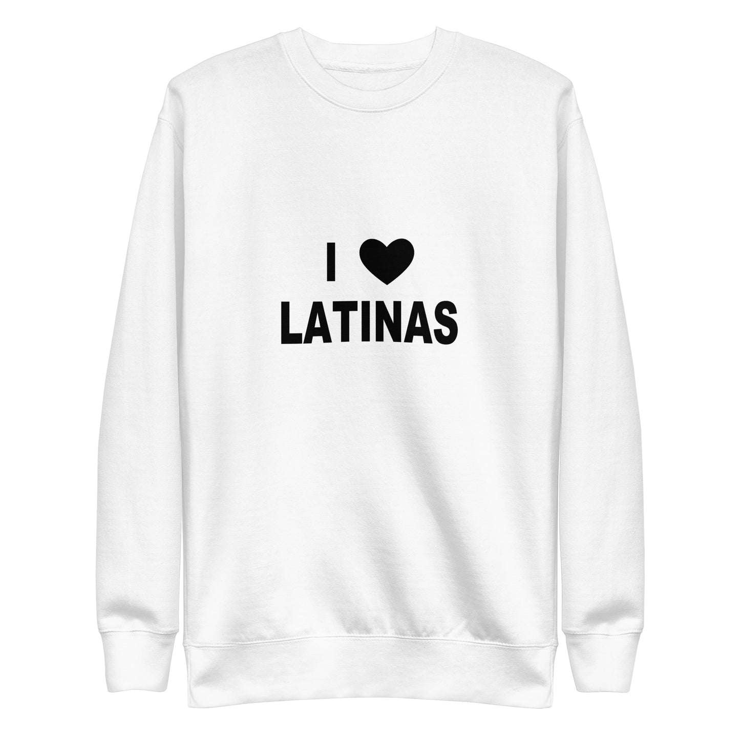 I Love Latinas Sweatshirt