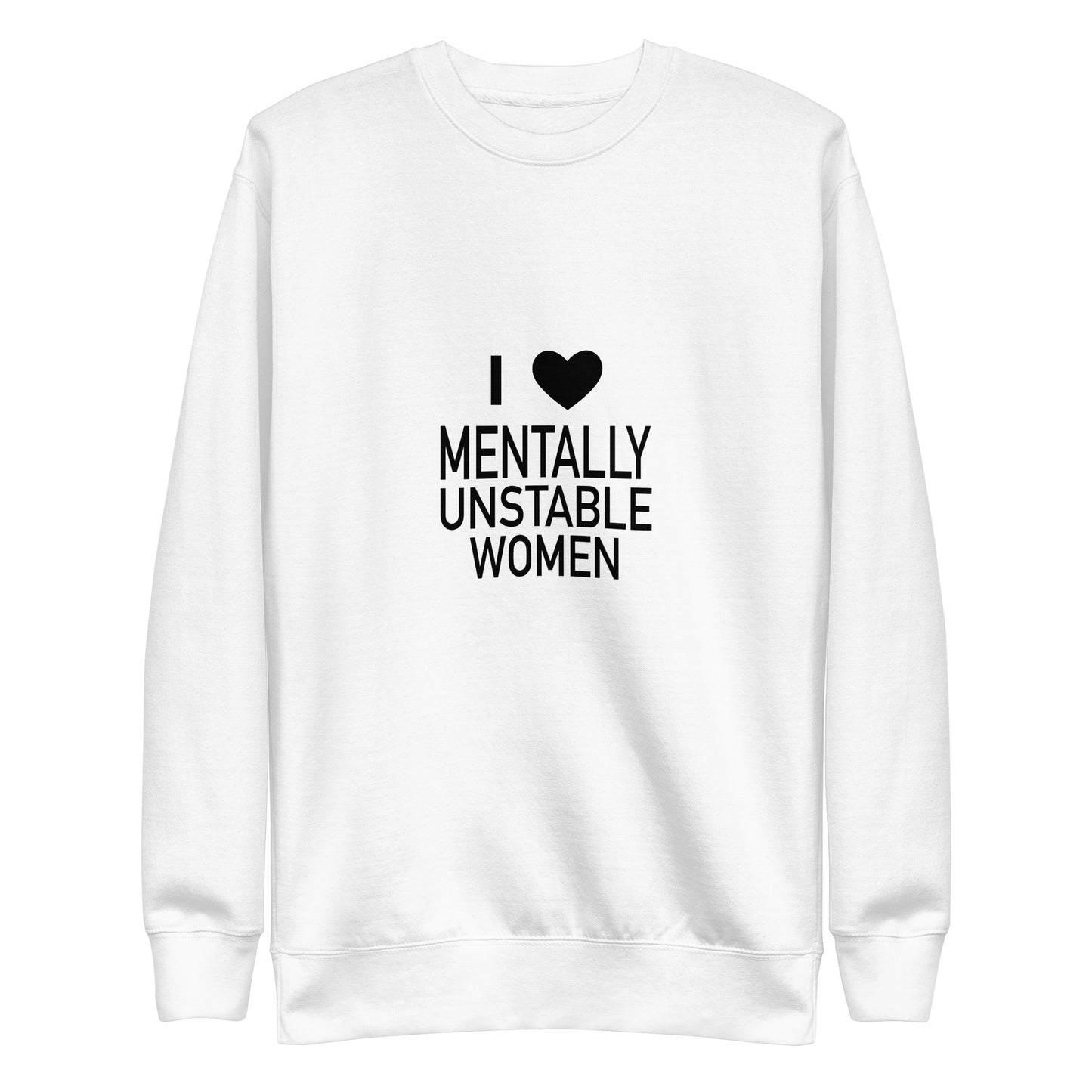 Mentally Unstable Women Sweatshirt