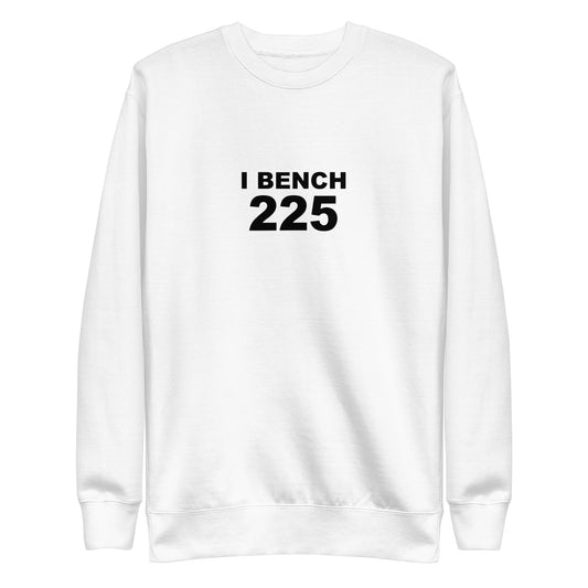 I Bench 225 Sweatshirt