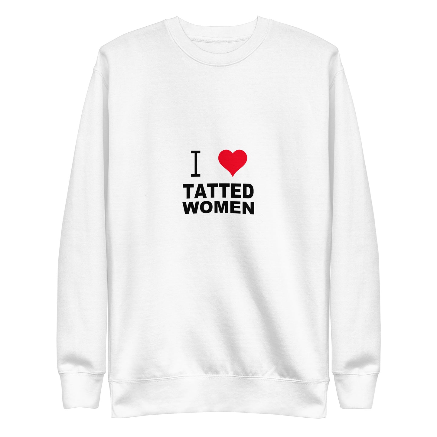 I Love Tatted Women Sweatshirt