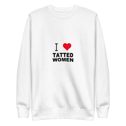 I Love Tatted Women Sweatshirt