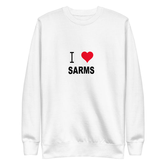 I Love Sarms Sweatshirt