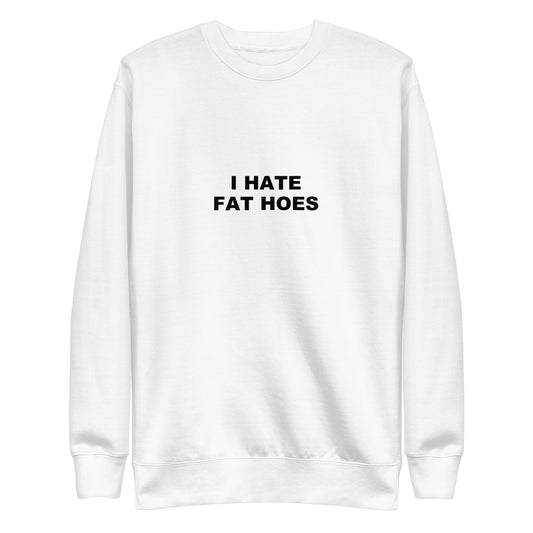 Fat Hoes Sweatshirt