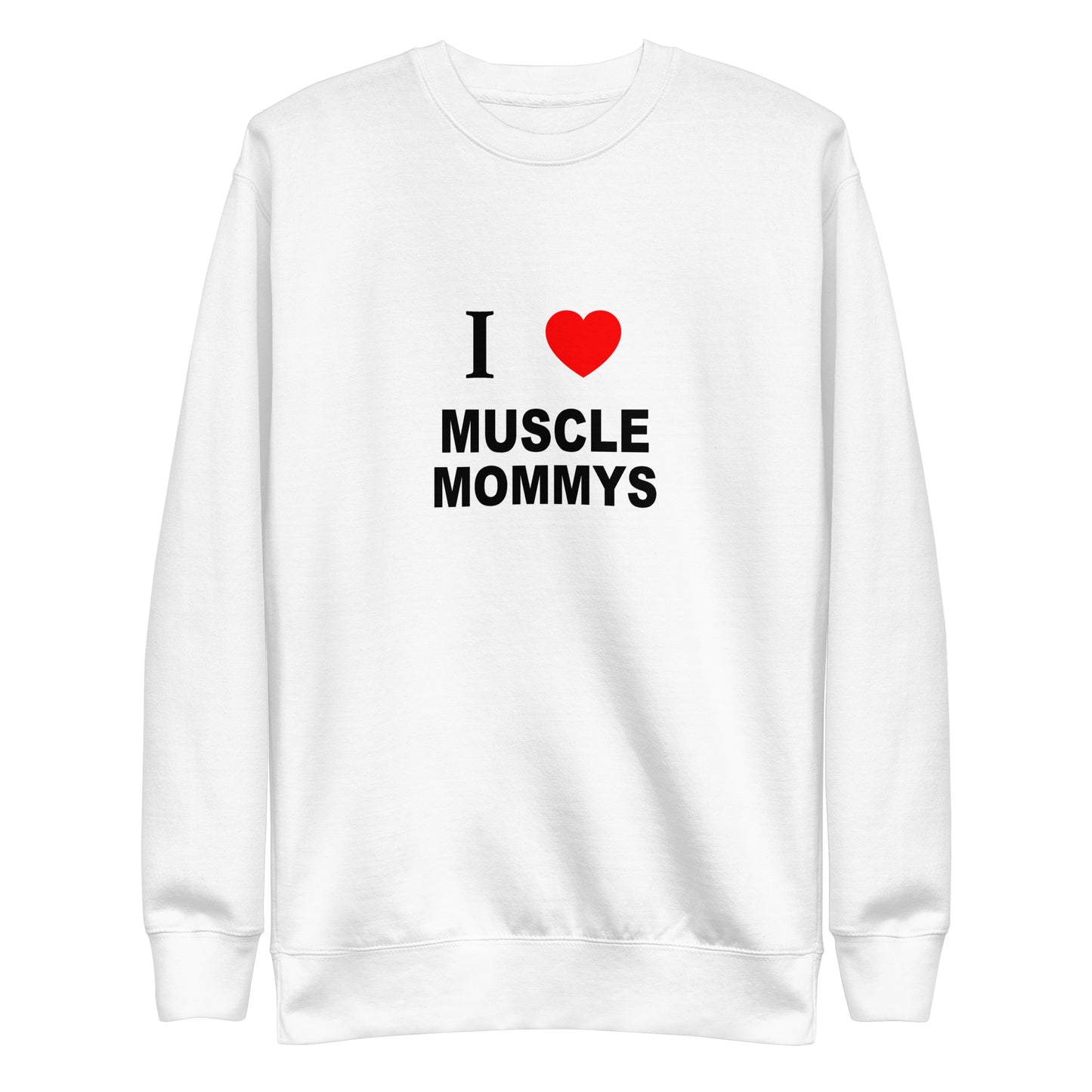 I Love Muscle Mommys Sweatshirt