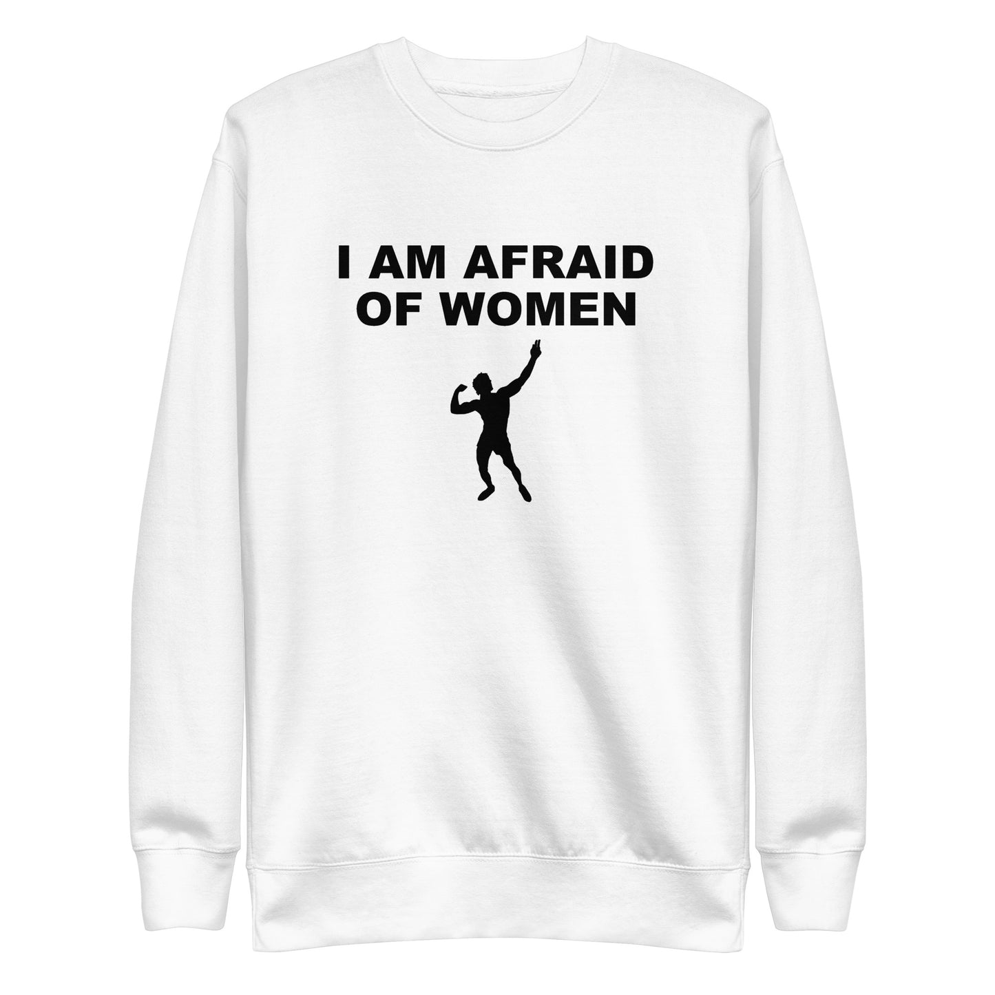 Afraid of Women Sweatshirt